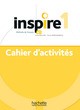 INSPIRE 1 : CAHIER D'ACTIVITES + AUDIO MP3 - METHODE DE FLE