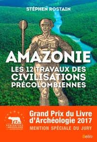 AMAZONIE: LES 12 TRAVAUX DES CIVILISATIONS PRECOLOMBIENNES