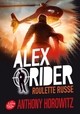 ALEX RIDER - TOME 10 - ROULETTE RUSSE