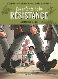 LES ENFANTS DE LA RESISTANCE - T01 - PREMIERES ACTIONS