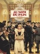 AU NOM DU PAIN - TOME 01 - EPOQUE 1 : PAIN NOIR (1939-1944)