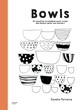 BOWLS : 70 recettes inratables pour créer des bowls selon vos envies !