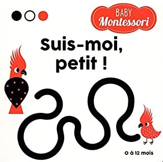 SUIS-MOI, PETIT ! - BABY MONTESSORI