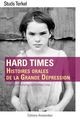 HARD TIMES - HISTOIRES ORALES DE LA GRANDE DEPRESSION