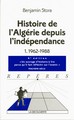 HISTOIRE DE L'ALGERIE DEPUIS L'INDEPENDANCE TOME 1 (NOUVELLE EDITION) - VOL01