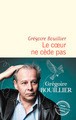 LE COEUR NE CEDE PAS (Sélection Prix Goncourt 2022)