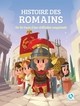 HISTOIRE DES ROMAINS - SUR LES TRACES D'UNE CIVILISATION CONQUERANTE