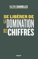 SE LIBERER DE LA DOMINATION DES CHIFFRES