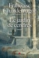 LE JARDIN DE CENDRES - LA REINE OUBLIEE T4