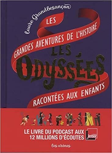 LES ODYSSEES - LES GRANDES AVENTURES DE L'HISTOIRE RACONTEES AUX ENFANTS
