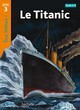 LE TITANIC NIVEAU 3 - TOUS LECTEURS ! - ED.2010