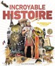 INCROYABLE HISTOIRE - 100 MOMENTS-CLES DE L'HISTOIRE DU MONDE