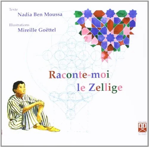 RACONTE-MOI LE ZELLIGE (FRANCAIS)