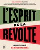 L'ESPRIT DE LA REVOLTE. ARCHIVES ET ACTUALITE DES REVOLUTIONS ARABES