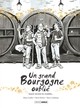 UN GRAND BOURGOGNE OUBLIE - T02 - UN GRAND BOURGOGNE OUBLIE - VOL. 02 - HISTOIRE COMPLETE - QUAND VI