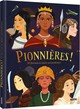 PIONNIERES ! - 50 FEMMES AU DESTIN EXTRAORDINAIRE
