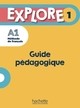 EXPLORE 1 - GUIDE PEDAGOGIQUE (A1)