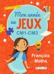 MON ANNEE EN JEUX CM1-CM2 - FRANCAIS - MATHS