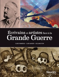 ECRIVAINS ET ARTISTES FACE A LA GRANDE GUERRE 1914-1918.