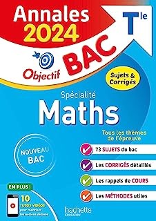 ANNALES OBJECTIF BAC 2024 - SPECIALITE MATHS