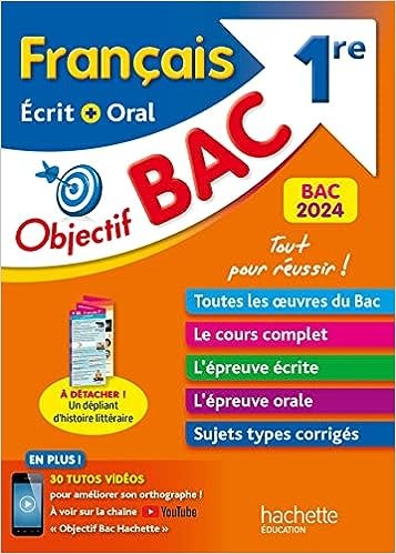 OBJECTIF BAC 2024 - 1RE FRANCAIS ECRIT ET ORAL