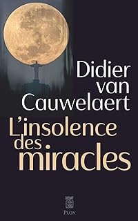 L'INSOLENCE DES MIRACLES