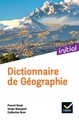 INITIAL - DICTIONNAIRE DE GEOGRAPHIE ED. 2022