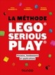 LA METHODE LEGO  SERIOUS PLAY  - HISTOIRE, FONDEMENTS ET APPLICATIONS