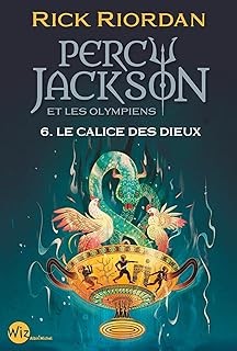 PERCY JACKSON ET LES OLYMPIENS T6 LE CALICE DES DIEUX