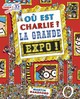 OU EST CHARLIE ? LA GRANDE EXPO !