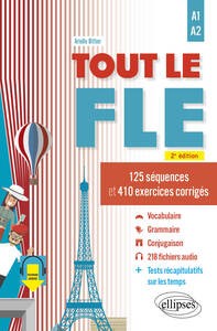TOUT LE FLE (FRANCAIS LANGUE ETRANGERE) - A1-A2 - 125 SEQUENCES ET 410 EXERCICES CORRIGES. (FICHIERS