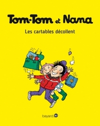 Les cartables décollent Tom Tom et Nana T04