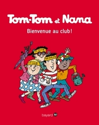 Bienvenue au club ! Tom Tom et Nana T19