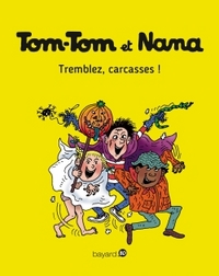 Tremblez, carcasses ! Tom Tom et Nana T26