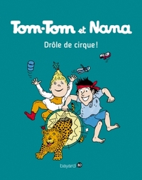 Drôle de cirque ! Tom Tom et Nana T07