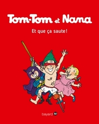 TOM-TOM ET NANA, TOME 12 - ET QUE CA SAUTE !