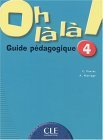 Oh là là ! 4 : Guide pédagogique