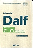 Réussir le DALF, niveaux C1 C2 : Cadre européen commun de référence (2CD audio)