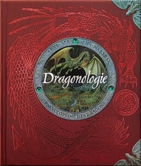 Dragonologie: L'encyclopédie des dragons